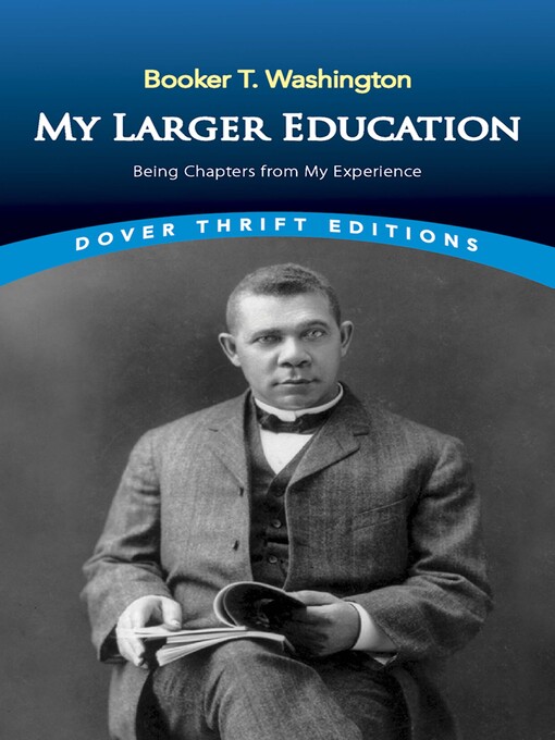 Title details for My Larger Education by Booker T. Washington - Available